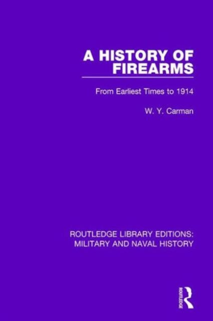 Book cover of: History of Firearms. By: W. Y. Carman