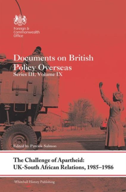Book cover of: Challenge of Apartheid: UK–South African Relations, 1985–1986. By: Patrick Salmon