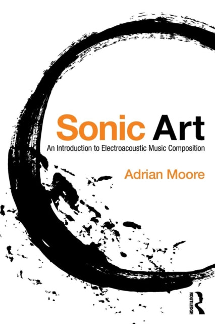 Book cover of: Sonic Art. By: Adrian Moore