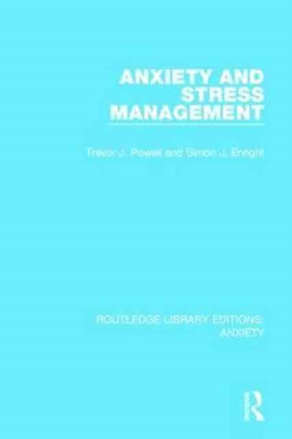 Book cover of: Anxiety and Stress Management. By: Trevor J. Powell