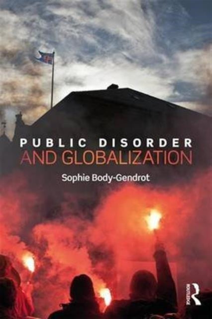 Book cover of: Public Disorder and Globalization. By: Sophie Body-Gendrot
