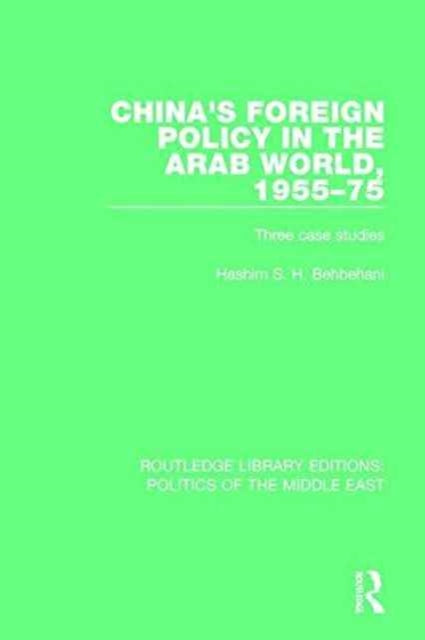 Book cover of: China's Foreign Policy in the Arab World, 1955-75. By: Hashim S. H. Behbehani