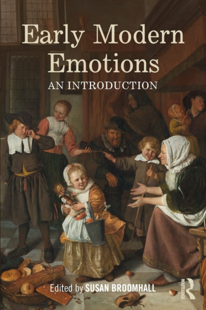 Book cover of: Early Modern Emotions. By: Susan Broomhall