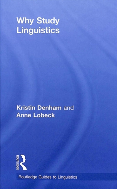 Book cover of: Why Study Linguistics. By: Kristin Denham