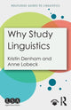 Book cover of: Why Study Linguistics. By: Kristin Denham