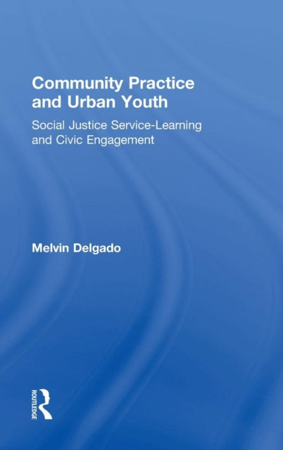 Book cover of: Community Practice and Urban Youth. By: Melvin Delgado