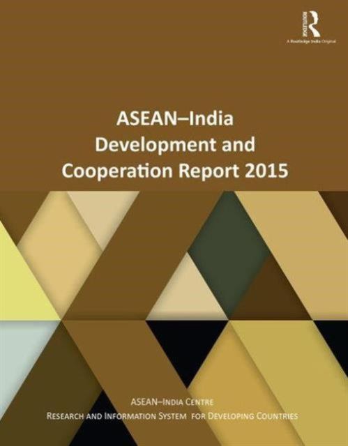 Book cover of: ASEAN-India Development and Cooperation Report 2015. By: Asean-India Asean-India Centre