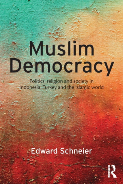 Book cover of: Muslim Democracy. By: Edward Schneier