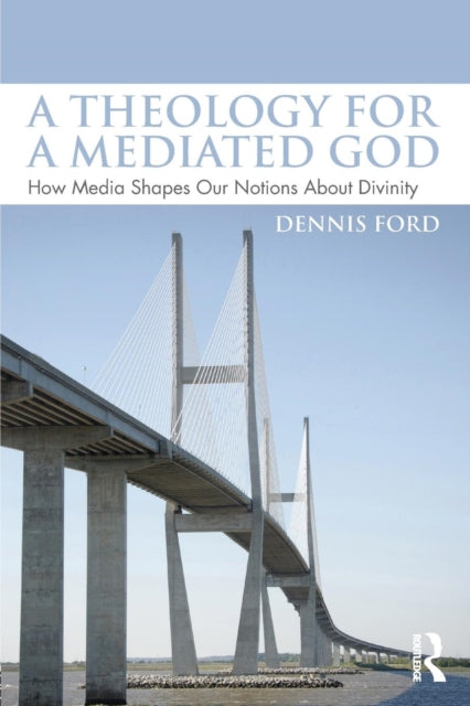 Book cover of: Theology for a Mediated God. By: Dennis Ford