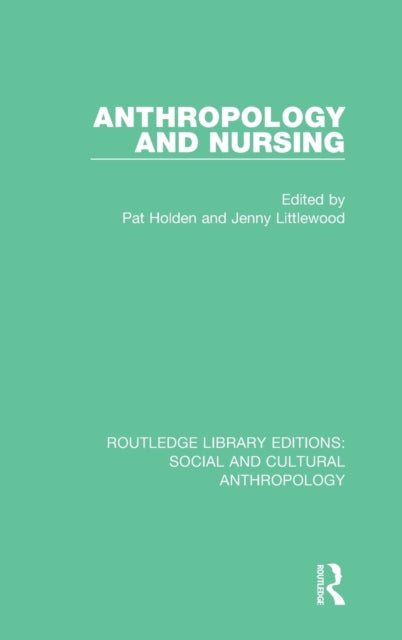 Book cover of: Anthropology and Nursing. By: Pat Holden