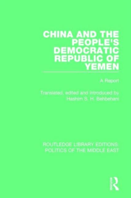 Book cover of: China and the People's Democratic Republic of Yemen. By: Hashim S. H. Behbehani