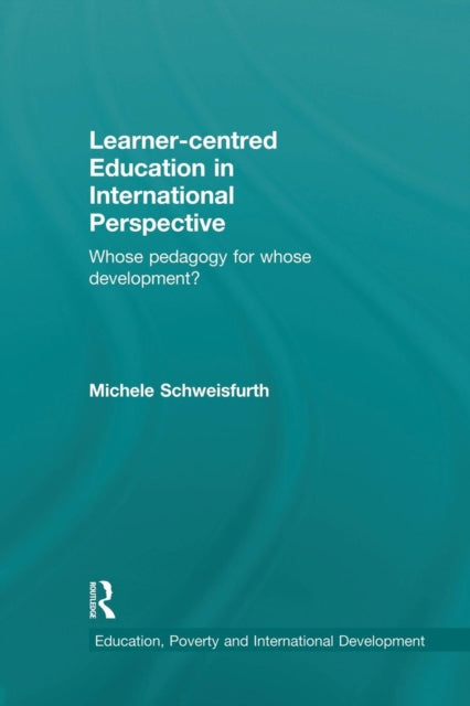 Book cover of: Learner-centred Education in International Perspective. By: Michele Schweisfurth