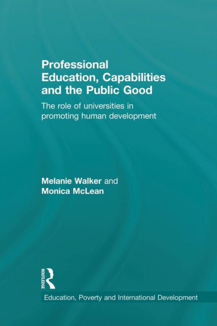 Book cover of: Professional Education, Capabilities and the Public Good. By: Melanie Walker