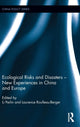 Book cover of: Ecological Risks and Disasters - New Experiences in China and Europe. By: Li Peilin