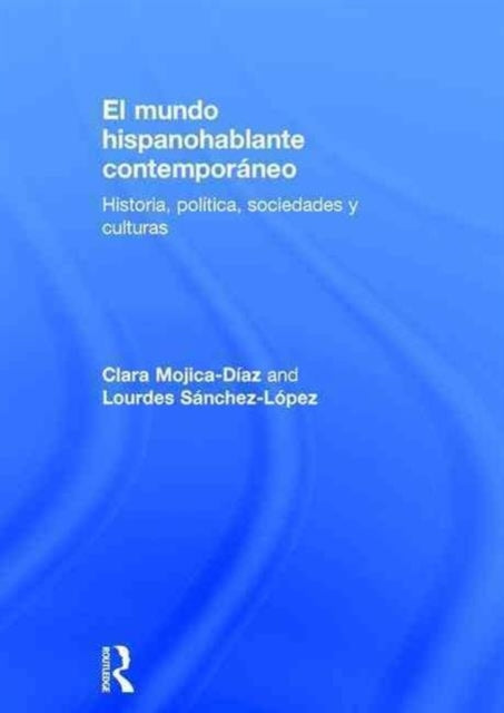 Book cover of: El mundo hispanohablante contemporaneo. By: Lourdes Sánchez-López