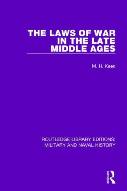 Book cover of: Laws of War in the Late Middle Ages. By: Maurice Keen
