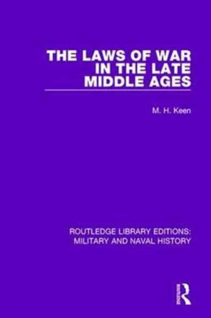 Book cover of: Laws of War in the Late Middle Ages. By: Maurice Keen