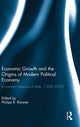 Book cover of: Economic Growth and the Origins of Modern Political Economy. By: Philipp R. Rössner