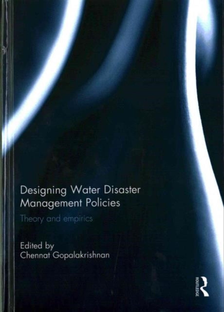 Book cover of: Designing Water Disaster Management Policies. By: Chennat Gopalakrishnan