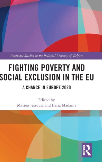 Book cover of: Fighting Poverty and Social Exclusion in the EU. By: Matteo Jessoula
