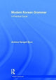 Book cover of: Modern Korean Grammar. By: Andrew Sangpil Byon