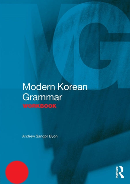 Book cover of: Modern Korean Grammar Workbook. By: Andrew Sangpil Byon