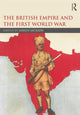 Book cover of: British Empire and the First World War. By: Ashley Jackson