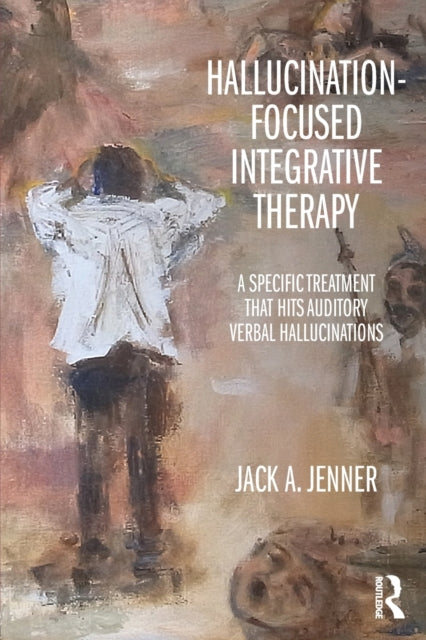 Book cover of: Hallucination-focused Integrative Therapy. By: Jack A. Jenner