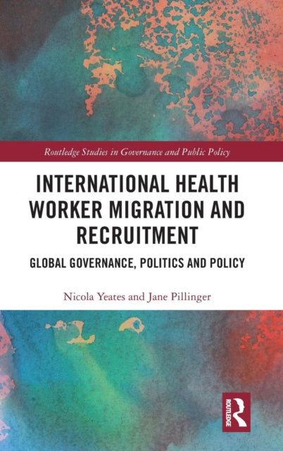 Book cover of: International Health Worker Migration and Recruitment. By: Nicola Yeates