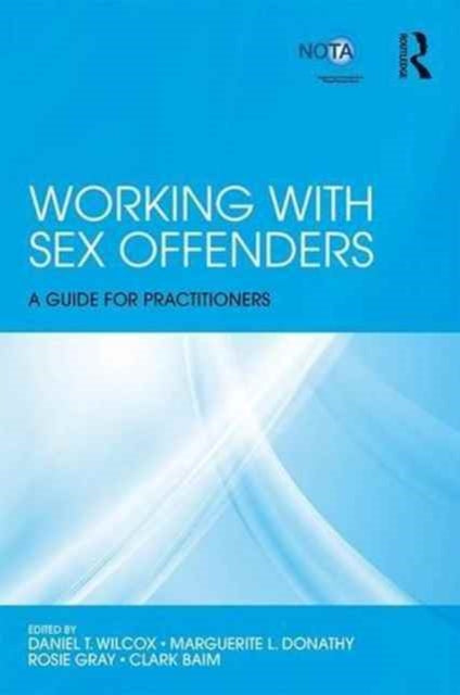 Book cover of: Working with Sex Offenders. By: D. T. Wilcox