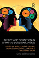 Book cover of: Affect and Cognition in Criminal Decision Making. By: Jean-Louis van Gelder