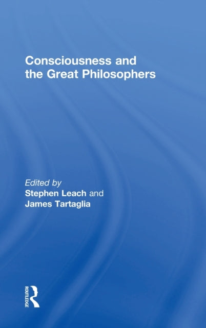Book cover of: Consciousness and the Great Philosophers. By: Stephen Leach