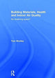 Book cover of: Building Materials, Health and Indoor Air Quality. By: Tom Woolley