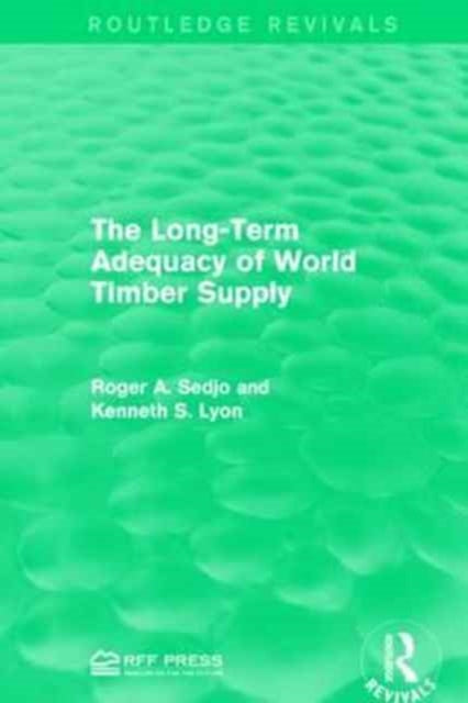 Book cover of: Long-Term Adequacy of World Timber Supply. By: Roger A. Sedjo
