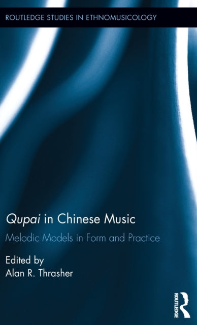 Book cover of: Qupai in Chinese Music. By: Alan Thrasher