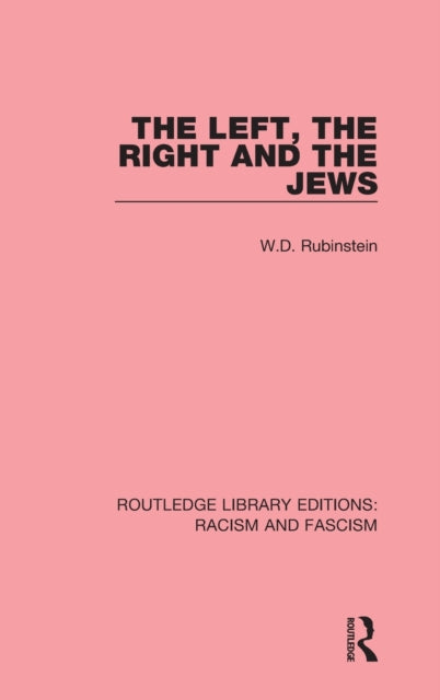 Book cover of: Left, the Right and the Jews. By: W. D. Rubinstein