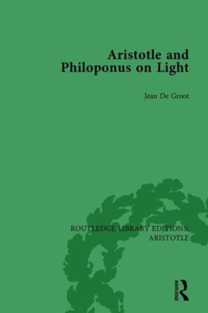 Book cover of: Aristotle and Philoponus on Light. By: Jean De Groot