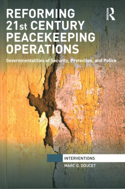 Book cover of: Reforming 21st Century Peacekeeping Operations. By: Marc G. Doucet