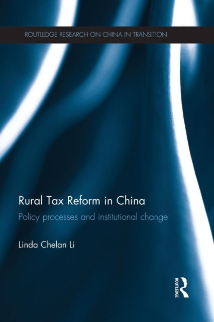Book cover of: Rural Tax Reform in China. By: Linda Chelan Li
