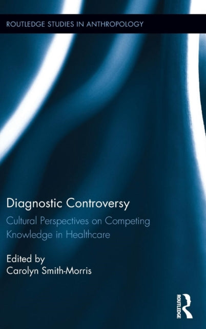 Book cover of: Diagnostic Controversy. By: Carolyn Smith-Morris