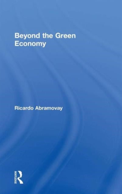 Book cover of: Beyond the Green Economy. By: Ricardo Abramovay
