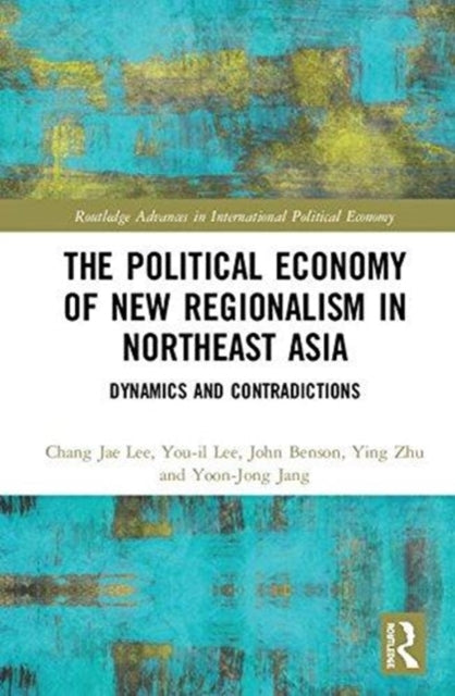 Book cover of: Political Economy of New Regionalism in Northeast Asia. By: You-il Lee