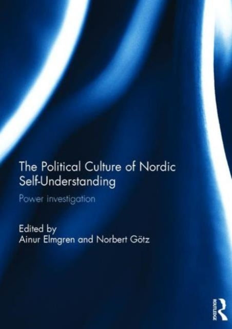 Book cover of: Political Culture of Nordic Self-Understanding. By: Ainur Elmgren