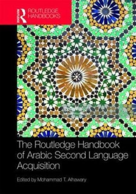 Book cover of: Routledge Handbook of Arabic Second Language Acquisition. By: Mohammad T. Alhawary