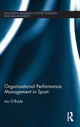 Book cover of: Organisational Performance Management in Sport. By: Ian O'Boyle