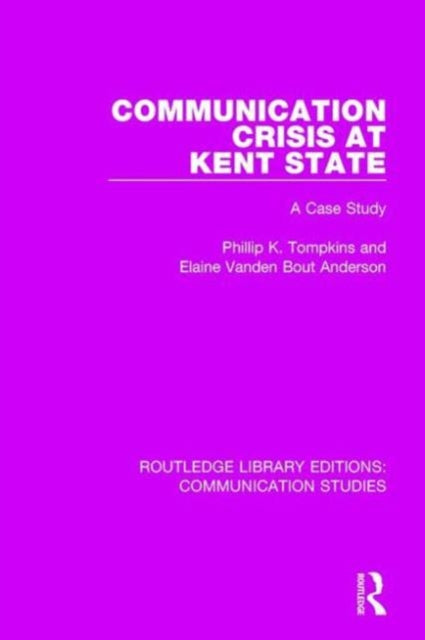 Book cover of: Communication Crisis at Kent State. By: Phillip K. Tompkins