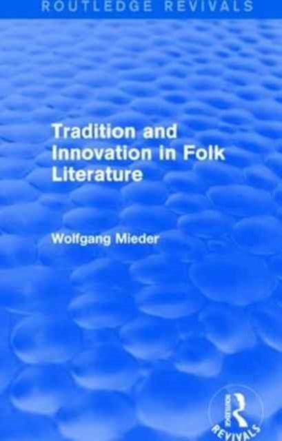 Book cover of: Tradition and Innovation in Folk Literature. By: Wolfgang Mieder