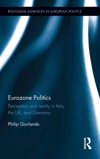 Book cover of: Eurozone Politics. By: Philip Giurlando