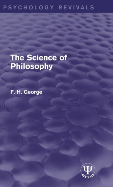 Book cover of: Science of Philosophy. By: F. H. George