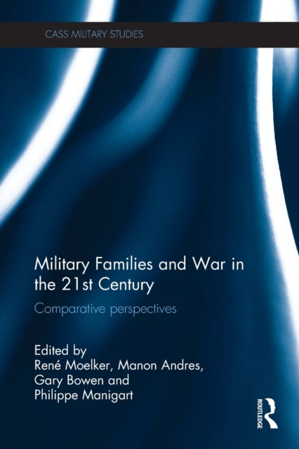 Book cover of: Military Families and War in the 21st Century. By: Rene Moelker